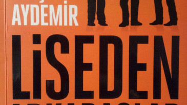 Liseden Arkadaşlar – Selçuk Aydemir